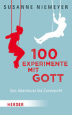 100 Experimente mit Gott 100 Experimente mit Gott