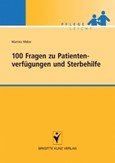 100 Fragen zu Patientenverfügungen und Sterbehilfe 100 Fragen zu Patientenverfügungen und Sterbehilfe