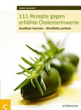 111 Rezepte gegen erhöhte Cholesterinwerte 111 Rezepte gegen erhöhte Cholesterinwerte
