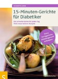 15-Minuten-Gerichte für Diabetiker 15-Minuten-Gerichte für Diabetiker