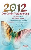 2012 - Die Große Veränderung 2012 - Die Große Veränderung