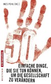 50 einfache Dinge, die Sie tun können, um die Gesellschaft zu verändern 50 einfache Dinge, die Sie tun können, um die Gesellschaft zu verändern