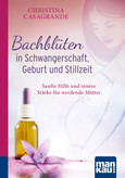 Bachblüten in Schwangerschaft, Geburt und Stillzeit Bachblüten in Schwangerschaft, Geburt und Stillzeit