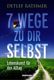 7 Wege zu Dir selbst 7 Wege zu Dir selbst