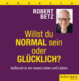 Willst du normal sein oder glücklich? Hörbuch Willst du normal sein oder glücklich? Hörbuch