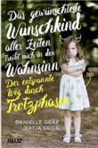 Das gewünschteste Wunschkind aller Zeiten treibt mich in den Wahnsinn Das gewünschteste Wunschkind aller Zeiten treibt mich in den Wahnsinn