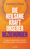 Die heilsame Kraft unserer Beziehungen