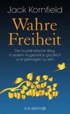 Wahre Freiheit Wahre Freiheit