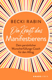 Die Kraft des Manifestierens Die Kraft des Manifestierens