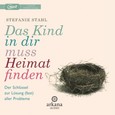 Das Kind in dir muss Heimat finden, 1 MP3-CD Das Kind in dir muss Heimat finden, 1 MP3-CD