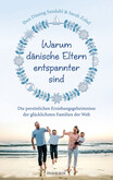 Warum dänische Eltern entspannter sind Warum dänische Eltern entspannter sind