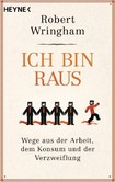 Ich bin raus Ich bin raus