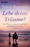 Lebe deine Träume! Lebe deine Träume!