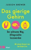 Das gierige Gehirn Das gierige Gehirn