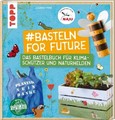 #Basteln for Future #Basteln for Future