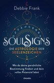 Soul Signs - Die Astrologie der Seelenzeichen Soul Signs - Die Astrologie der Seelenzeichen