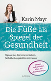 Die Füße als Spiegel der Gesundheit Die Füße als Spiegel der Gesundheit