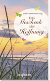 Das Geschenk der Hoffnung Das Geschenk der Hoffnung