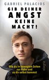 Gib deiner Angst keine Macht! Gib deiner Angst keine Macht!