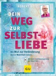 Dein Weg zur Selbstliebe Buch mit kostenlosem Bonus-Material Dein Weg zur Selbstliebe Buch mit kostenlosem Bonus-Material