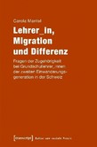 Lehrer_in, Migration und Differenz Lehrer_in, Migration und Differenz
