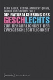 Die Naturalisierung des Geschlechts Die Naturalisierung des Geschlechts