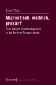 Migrantisch, weiblich, prekär? Migrantisch, weiblich, prekär?