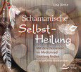 Schamanische Selbst-Heilung, 1 Audio-CD Schamanische Selbst-Heilung, 1 Audio-CD