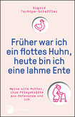 Früher war ich ein flottes Huhn, heute bin ich eine lahme Ente