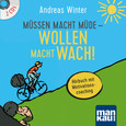 Müssen macht müde - Wollen macht wach!, 2 Audio-CDs Müssen macht müde - Wollen macht wach!, 2 Audio-CDs