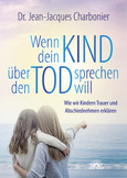 Wenn dein Kind über den Tod sprechen will