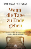 Wenn die Tage zu Ende gehen Wenn die Tage zu Ende gehen