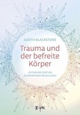 Trauma und der befreite Körper Trauma und der befreite Körper