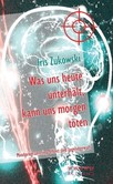 Was uns heute unterhält, kann uns morgen töten Was uns heute unterhält, kann uns morgen töten