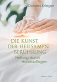 Die Kunst der heilsamen Berührung Die Kunst der heilsamen Berührung
