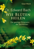 Wie Blüten heilen Wie Blüten heilen