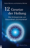 12 Gesetze der Heilung 12 Gesetze der Heilung