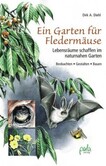 Ein Garten für Fledermäuse Ein Garten für Fledermäuse