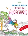 Bewusst malen - Reise in die Anderswelt Bewusst malen - Reise in die Anderswelt