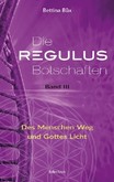 Die Regulus-Botschaften, Bd.3 Die Regulus-Botschaften, Bd.3