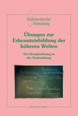 Übungen zur Erkenntnisbildung der höheren Welten Übungen zur Erkenntnisbildung der höheren Welten