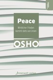 Peace – Wirklicher Frieden kommt stets von innen Peace – Wirklicher Frieden kommt stets von innen