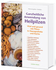 Ganzheitliche Anwendung von Heilpilzen Ganzheitliche Anwendung von Heilpilzen