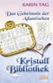 DAS GEHEIMNIS DER ATLANTISCHEN KRISTALLBIBLIOTHEK: mit 16 Seiten Farbfotostrecke!
