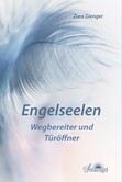 Engelseelen - Wegbereiter und Türöffner Engelseelen - Wegbereiter und Türöffner