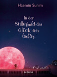 In der Stille findet das Glück dich leichter In der Stille findet das Glück dich leichter