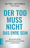 Der Tod muss nicht das Ende sein Der Tod muss nicht das Ende sein