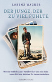 Der Junge, der zu viel fühlte Der Junge, der zu viel fühlte