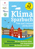 Klimasparbuch Trier und Umland 2018/2019 Klimasparbuch Trier und Umland 2018/2019