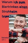 Warum ich zum Biertrinken einen Strohhalm brauche Warum ich zum Biertrinken einen Strohhalm brauche